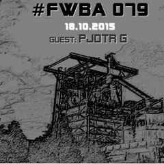 #FWBA 079 - with Pjotr G - on Fnoob Techno Radio