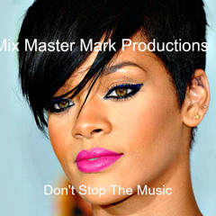 Rihanna ( Dont Stop The Music } A Original Mix Master Mark Productions Remix