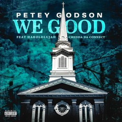 We Good Ft. Haroldlujah X Chedda Da Connect