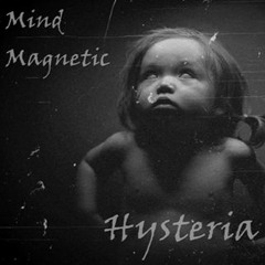 Mind Magnetic - Hysteria (Original Mix) [snippet]