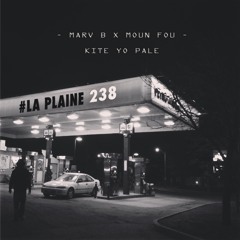 Marv B - Kite Yo Pale feat. Moun Fou