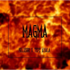 Tepe Ayala X KilliSiri - MAGMA (Orginal Mix)**FREE DOWNLOAD**