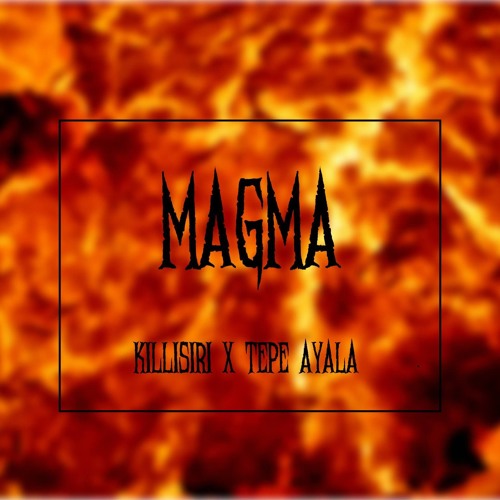 Tepe Ayala X KilliSiri - MAGMA (Orginal Mix)**FREE DOWNLOAD**