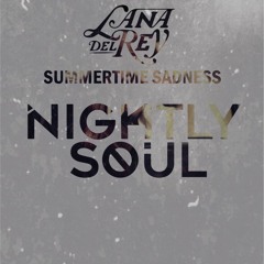 Lana del Rey - Summertime Sadness (Nightly Soul Remix)