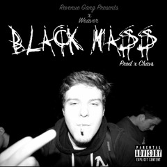 Weaver - Black Mass (Prod. CHAVS)