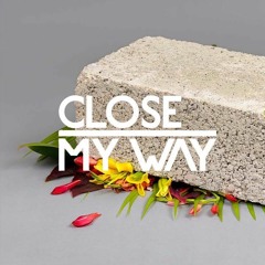 Will Saul Presents CLOSE Feat. Joe Dukie - My Way (Dusky Remix) (Original Mix)