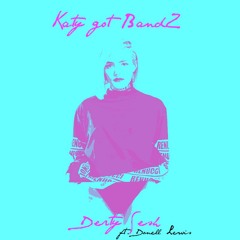 Derty Sesh Ft. Donell Lewis - Katy Got Bandz