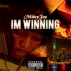 I'm Winning Feat. Mikey Jay