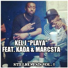 KEL J “PLAYA" FT. BFLKADA AND MARCSTA(stillNemesisVol.1)