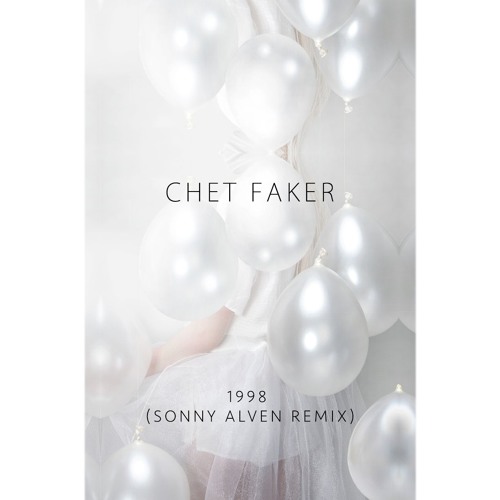 Chet Faker | 1998 (Sonny Alven Remix)