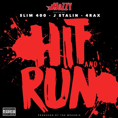 Stream Hit & Run feat. Slim 400, J. Stalin & 4rAx by Mozzy Listen