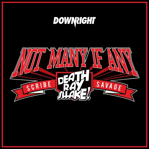 Death Ray Shake & Scribe & Savage - Not Many If Any (Radio Edit)
