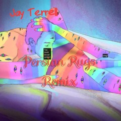 Jay Terrell- Persian Rugs Remix