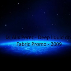 DJ Alix Perez - Deep liquid dnb mix 30m - Fabric Promo - 2009-09