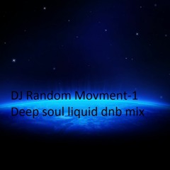 DJ Random Movment-1 - Deep soul liquid dnb mix 26m 2011