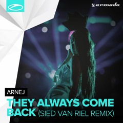 Arnej - They Always Come Back (Sied Van Riel Remix) ASOT Recordings Out Now