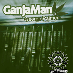 GANJA MAN (George Palmer X Ineed Riddim) TH7 SOUND