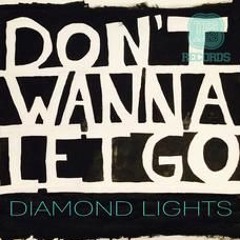 Diamond Lights - Dont Wanna Let Go (Skorpio Remix)