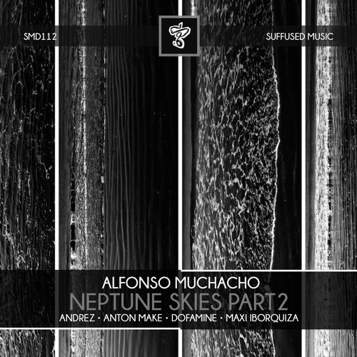 SMD112 Alfonso Muchacho - Neptune Skies Part2 [Suffused Music]
