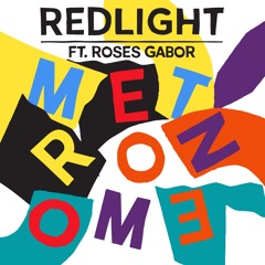 Redlight - Metronome (feat. Roses Gabor)
