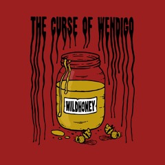 The Curse Of Wendigo - Wildhoney