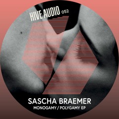 Hive Audio 052 - Sascha Braemer - Monogamy