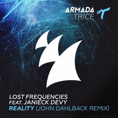 Lost Frequencies feat. Janieck Devy - Reality (John Dahlback Remix) [OUT NOW]