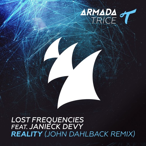 Lost Frequencies feat. Janieck Devy - Reality (John Dahlback Remix) [OUT NOW]