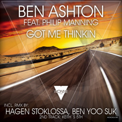 OUT NOW: Ben Ashton feat. Philip Manning - Got Me Thinkin (Ben Yoo Suk Remix)