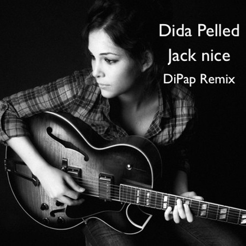 Stream Dida Pelled - Jack Nice (DiPap Remix) by DiPap | Listen online for  free on SoundCloud