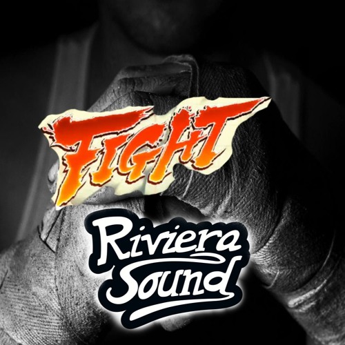 RivieraSound-Fight (Original Mix)