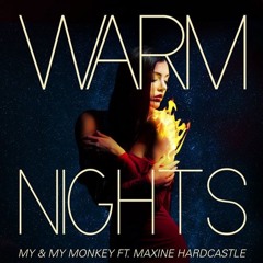 Me & My Monkey feat Maxine Hardcastle - Warm Nights - TomCole Remix