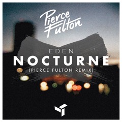 EDEN - Nocturne (Pierce Fulton Remix)