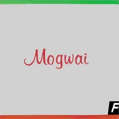 Mogwai // Hunted By A Freak
