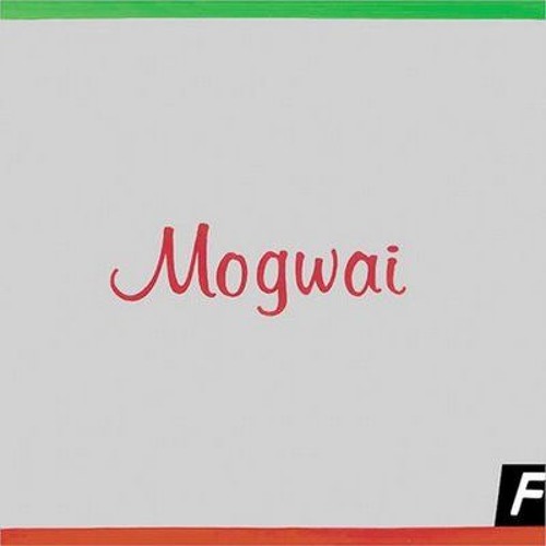 Mogwai // Hunted By A Freak