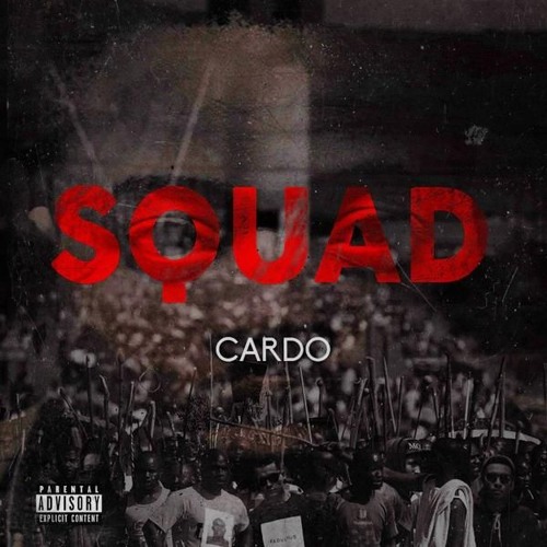 Cardo - Squad (Prod By StudioXBeatz)