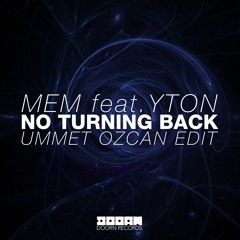 MEM feat. Yton - No Turning Back (Ummet Ozcan Edit) [OUT NOW]