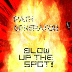 Path Generator "Blow Up The Spot!" (Preview)