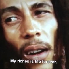 My Riches Is Life