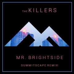 The Killers - Mr. Brightside (SummitScape Remix)