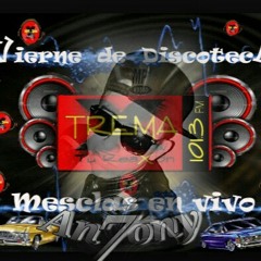 Viernes de Discoteka Xtrema 101.3 (An7onyDJ )