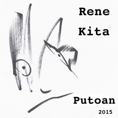 Rene Kita - Ten Thousand Ways - 00033 - Putoan