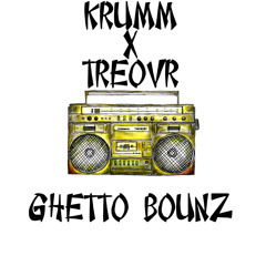 Krumm & Treovr - Ghetto Bounz