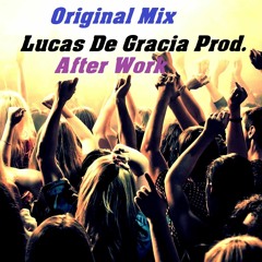 Lucas De Gracia - After Work (Original Mix) *Preview*