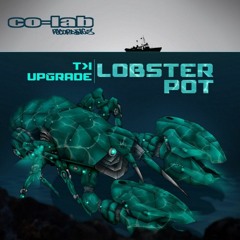 UPGRADE & TI - LOBSTERPOT/TWISTER (OUT NOW CO-LAB RECORDINGS)