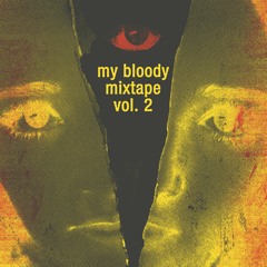 My Bloody Mixtape 2