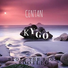 Kygo - Stole The Show Ft. Parson James ( CENTAN Bootleg )
