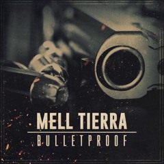 Mell Tierra - Bulletproof [FREE DOWNLOAD]