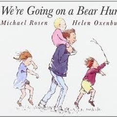 We're Going On A Bear Hunt