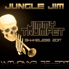 Jungle Jim - Jimmy Trumpet (Shameless Edit) (AnthonyP Re - Edit) Breakbeat 2015